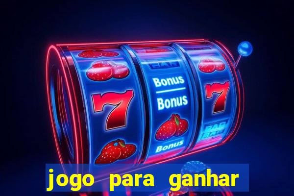 jogo para ganhar dinheiro sem depositar dinheiro